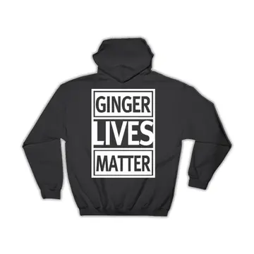 Ginger Lives Matter : Gift Hoodie Funny Quote Art Print Ireland Irish For Best Friend Poster Wall
