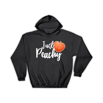 Just Peachy : Gift Hoodie For Girlfriend Friend Peach Fruit Food Sportive Sexy Vintage Hot