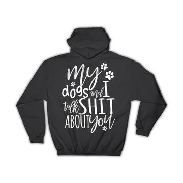 For Dog Owner Mom Dad : Gift Hoodie Funny Art Dogs Lover Humor Animal Pets Gossip