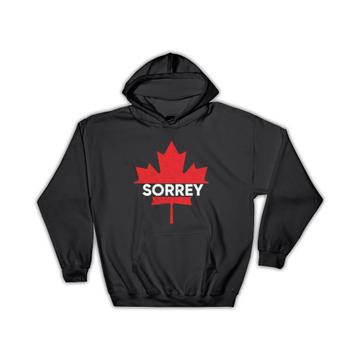 Sorrey Sorry For Canadian : Gift Hoodie Canada Funny Art Maple Leaf Apology Quote Cute