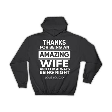 For Amazing Wife : Gift Hoodie Humor Sarcastic Art Always Being Right Love You Husband Cute