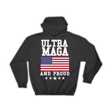 Ultra MAGA And Proud : Gift Hoodie Biden Funny Humor Art Print USA Flag Politics Republican