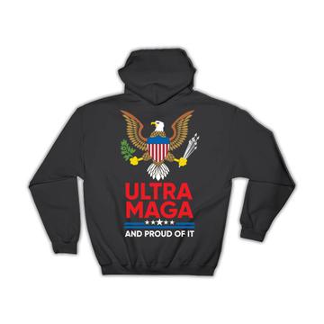 Ultra MAGA And Proud Of It Eagle : Gift Hoodie American Humor Biden USA Trump Politics Patriot