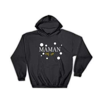 Mom Is On : Gift Hoodie Maman En French Quote For Mother Mothers Day Birthday Cute