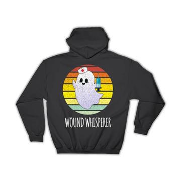 Wound Whisperer : Gift Hoodie For Nurse Medical Professional Ghost Funny Cute Art Vintage