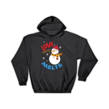 Love Never Melts : Gift Hoodie For Wife Husband Lover Snowman Christmas New Year Cute Art