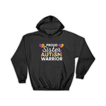 Proud Sister Autism Warrior : Gift Hoodie Awareness Month Family Protection Support