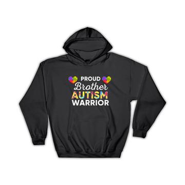 Proud Brother Autism Warrior : Gift Hoodie Awareness Month Family Protection Support