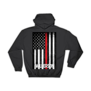 WILKERSON Family Name : Gift Hoodie American Flag Firefighter USA Thin Line