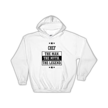 CHEF : Gift Hoodie The Man Myth Legend Office Work Christmas