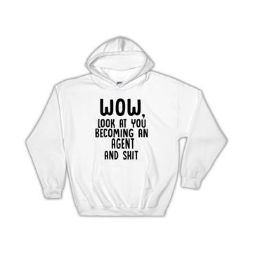 Agent and Sh*t : Gift Hoodie Wow Funny Job Profession Office Look at You Coworker