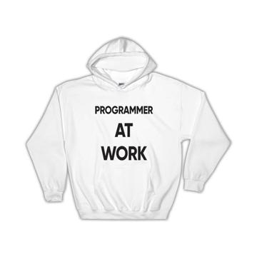 PROGRAMMER At Work : Gift Hoodie Job Profession Office Coworker Christmas