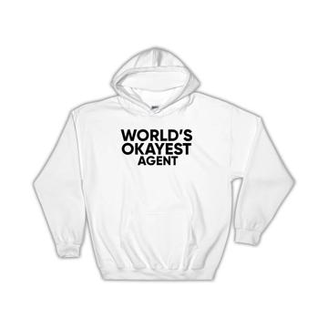 Worlds Okayest AGENT : Gift Hoodie Text Family Work Christmas Birthday