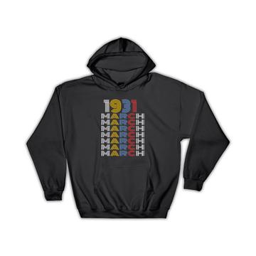 1931 March Colorful Retro Birthday : Gift Hoodie Age Month Year Born