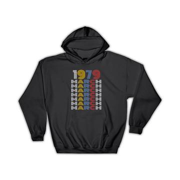 1979 March Colorful Retro Birthday : Gift Hoodie Age Month Year Born