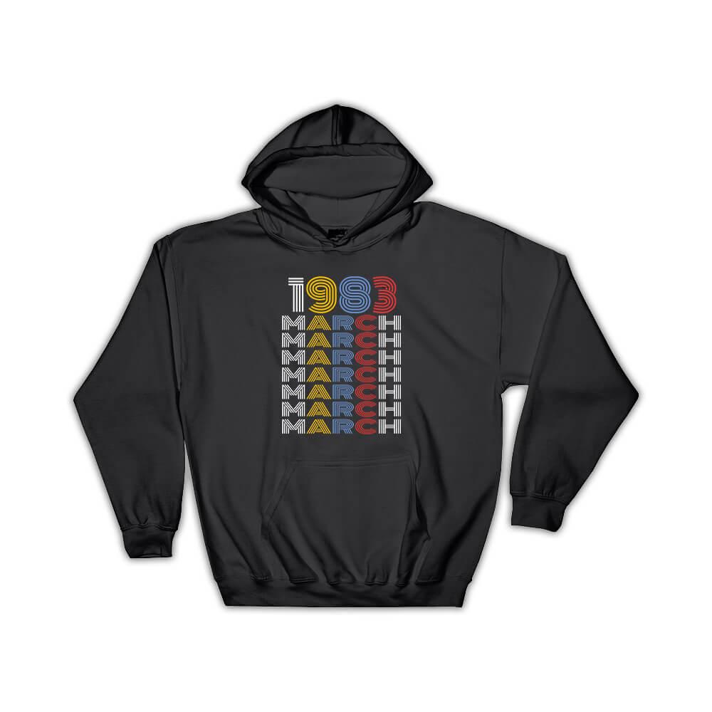 1983 March Colorful Retro Birthday : Gift Hoodie Age Month Year Born