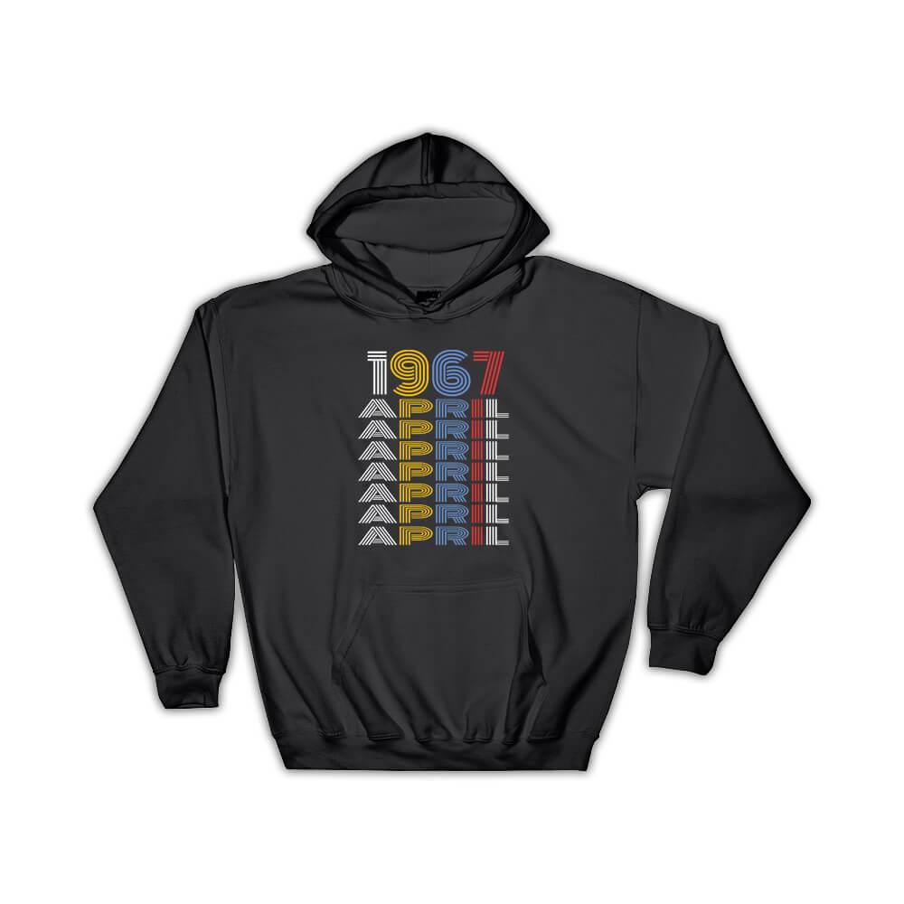 1967 April Colorful Retro Birthday : Gift Hoodie Age Month Year Born