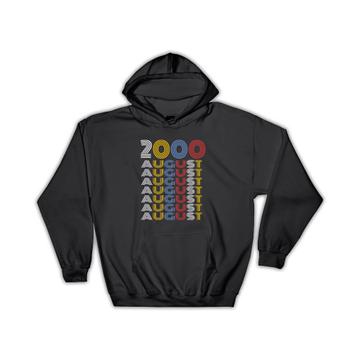 2000 August Colorful Retro Birthday : Gift Hoodie Age Month Year Born