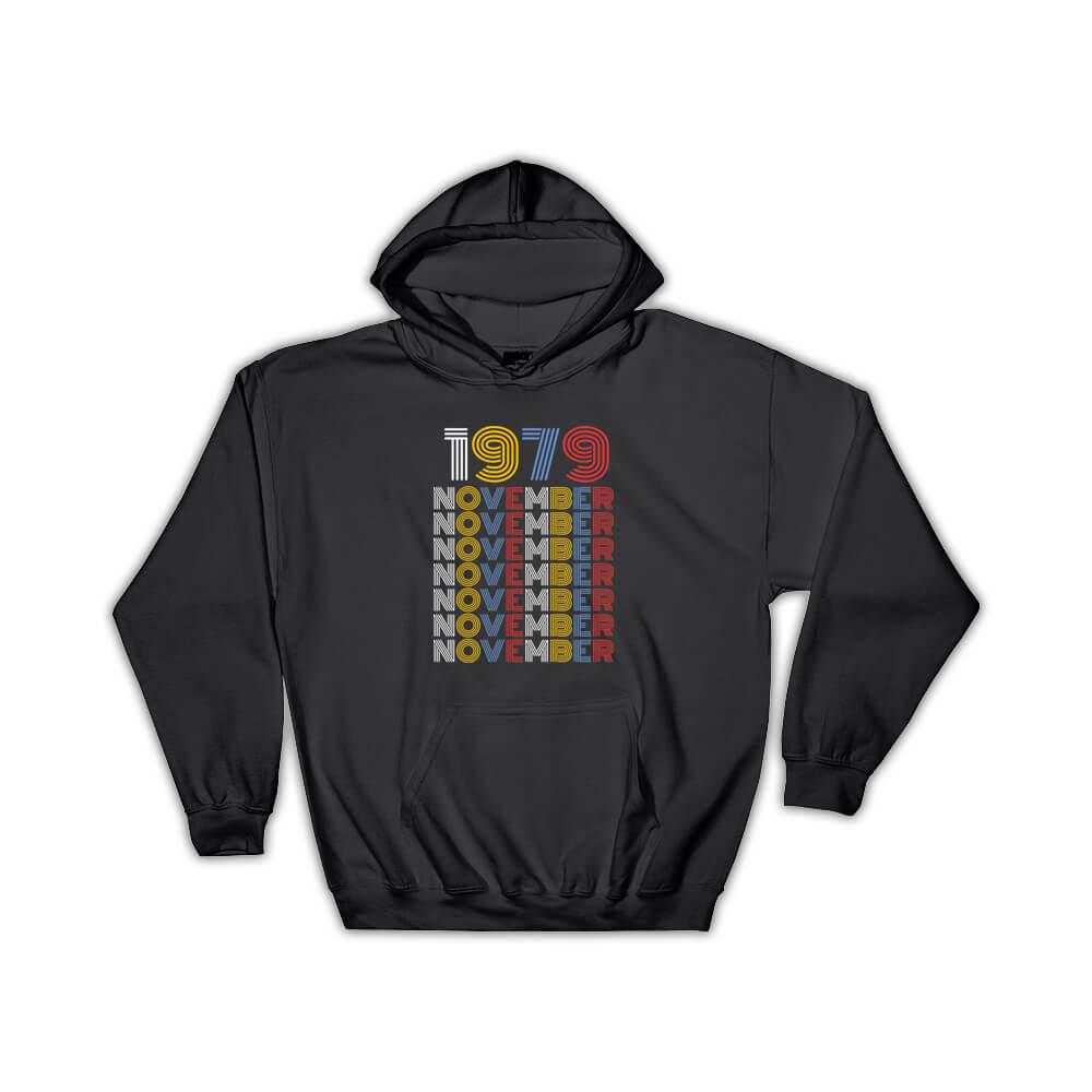 1979 November Colorful Retro Birthday : Gift Hoodie Age Month Year Born