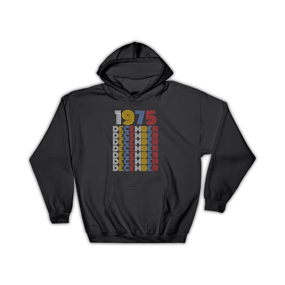 1975 December Colorful Retro Birthday : Gift Hoodie Age Month Year Born