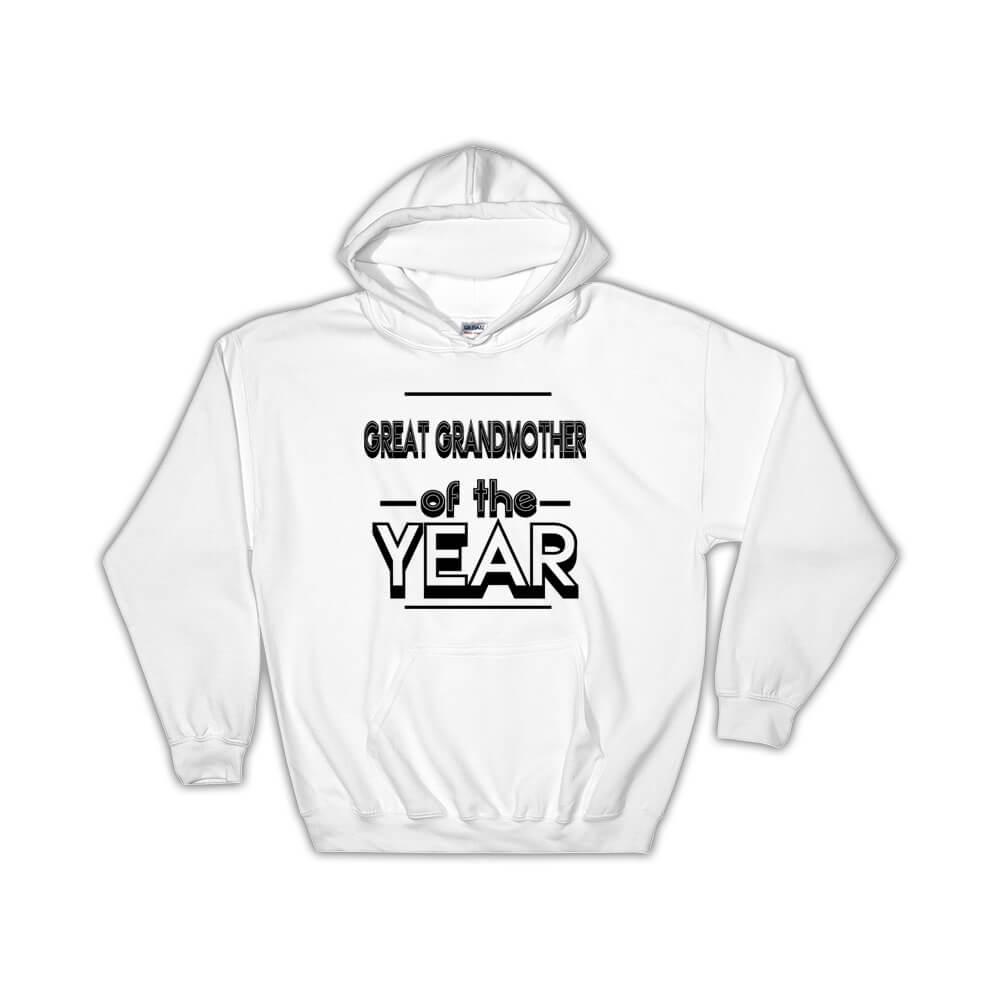 GREAT GRANDMOTHER of The Year : Gift Hoodie Christmas Birthday Grandma