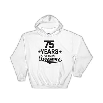 75 Years of Being Awesome : Gift Hoodie 75th Birthday Baseball Script Happy Cute