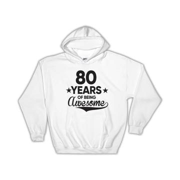 80 Years of Being Awesome : Gift Hoodie 80th Birthday Baseball Script Happy Cute