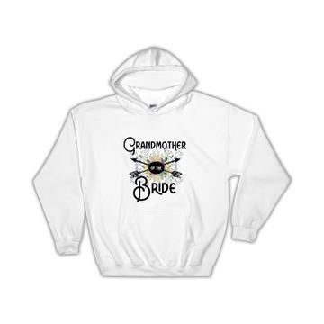 Grandmother Of the Bride : Gift Hoodie Wedding Favors Bachelorette Bridal Party Engagement