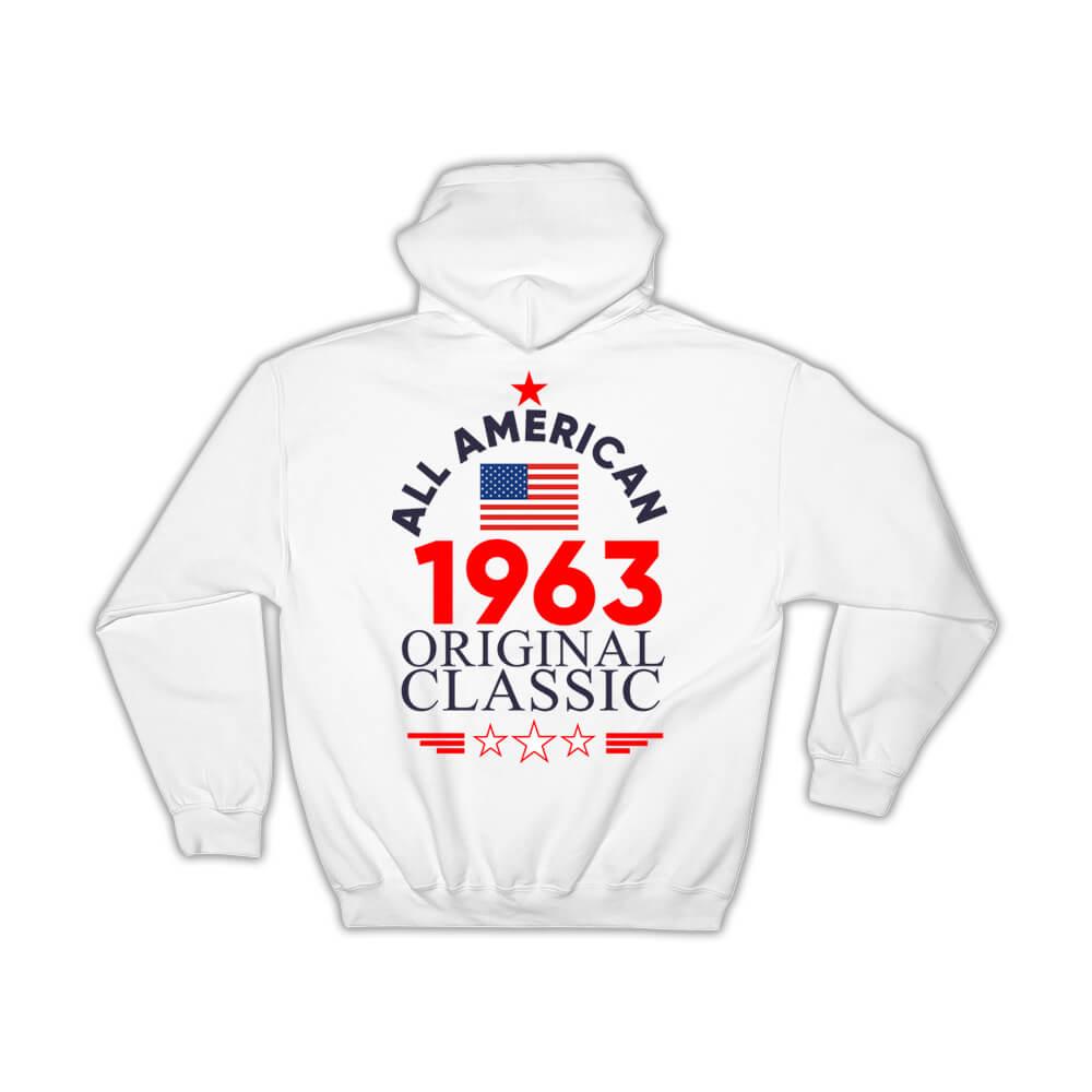 1963 Birthday : Gift Hoodie All American Original Classic Flag Patriotic Age USA