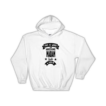 This is What an Awesome MADAM Looks Like : Gift Hoodie Family Birthday Christmas