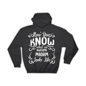 Now you Know What an Awesome MADAM Looks : Gift Hoodie Family Birthday Christmas