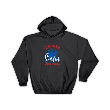 Cannes Surfer Cote D Azur : Gift Hoodie Tropical Beach Travel Vacation Surfing
