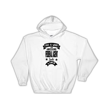 This is What an Awesome Federal Agent Looks Like : Gift Hoodie Profession