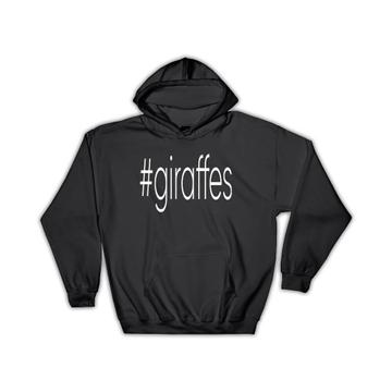 Hashtag Giraffes : Gift Hoodie Hash Tag Social Media