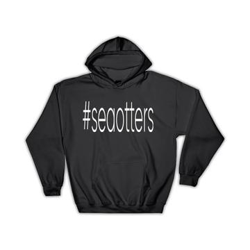 Hashtag Seaotters : Gift Hoodie Hash Tag Social Media