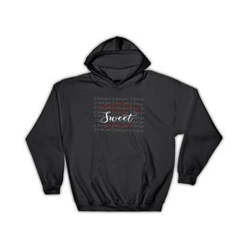 You are Precious to Me Sweet as Can Be : Gift Hoodie Valentines I Love you