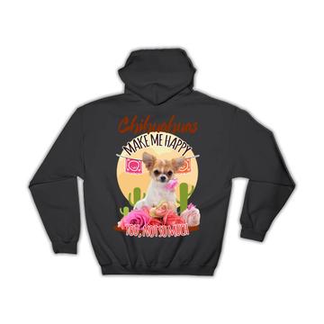 Chihuahua Roses : Gift Hoodie Puppy Pet Animal Cute Dog Mexico Cactus World Trip