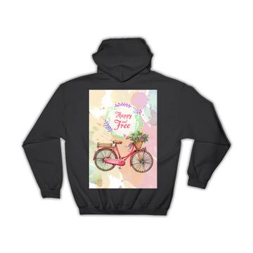 Happy and Free : Gift Hoodie Bike Flower Cute Decor Watercolors