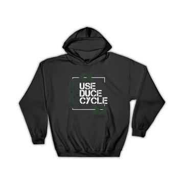 Reuse Reduce Recycle : Gift Hoodie Three Rs Ecology Ecological Conscient