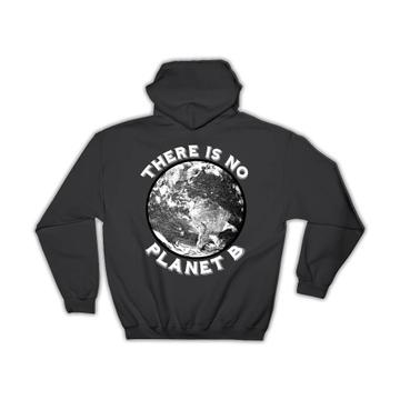 No Planet B : Gift Hoodie Second Chance Plan B Awareness Ecology