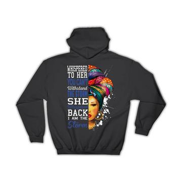 African Woman I Am The Storm Portrait Profile : Gift Hoodie Ethnic Art Black Culture Ethno Quote Inspirational
