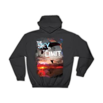 For Paraglider The Sky Is Limit : Gift Hoodie Paragliding Extreme Sport Adventurer