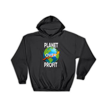 Planet Over Profit : Gift Hoodie Save The Earth Climate Friendly Go Green Love Plants