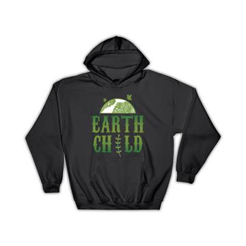 Earth Child : Gift Hoodie Save The Planet Ecological Friendly Non Polluting Go Green Sign