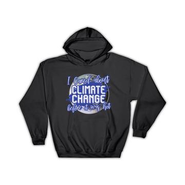 Global Climate Change : Gift Hoodie Saying For Nature Protection Ecological Ecology