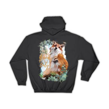 Fox Good Vibes Only : Gift Hoodie Quote Leaves Frame Cute Animal For Her Him Best Friend