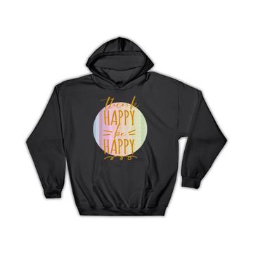 Think Happy : Gift Hoodie Art Print Be For Best Friend Abstract Polka Dots Stripes Quote