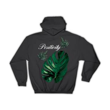 Positivity Monstera Leaf : Gift Hoodie Botanical Art Print For Nature Lover Exotic Tropical Plant