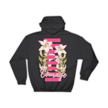 Lilly Lillies Lover Courage : Gift Hoodie Stripes For Her Mother Woman Flowers Floral Art Print