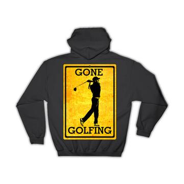 Gone Golfing Poster Sign : Gift Hoodie For Golf Player Vintage Art Father Dad Funny Birthday Print
